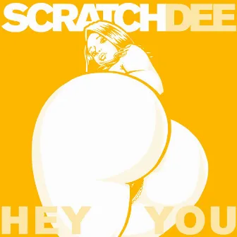 Hey You by Scratch Dee