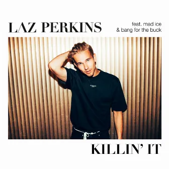 Killin' It by Laz Perkins