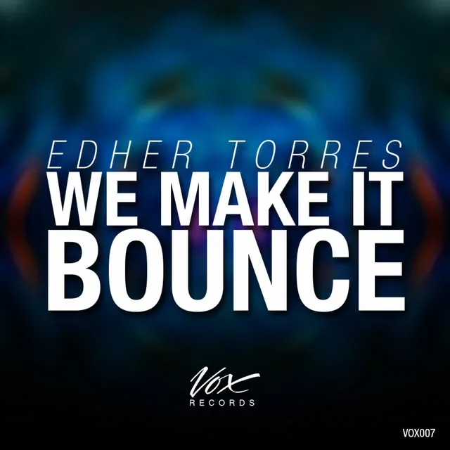 We Make It Bounce - Original Mix