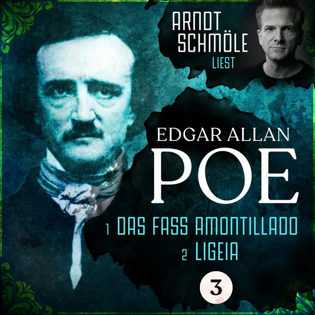 Das Fass Amontillado / Ligeia [Arndt Schmöle liest Edgar Allan Poe, Band 3 (Ungekürzt)]