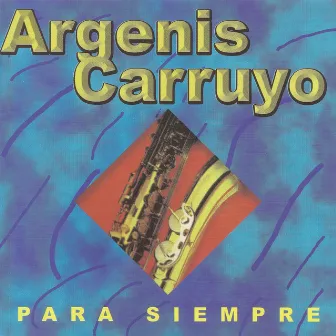 Para Siempre by Argenis Carruyo