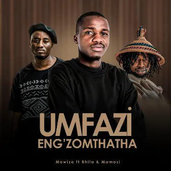 Umfaz' eng'zomthatha by Mawiza