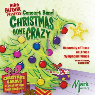 Julie Giroux Presents: Concert Band Christmas Gone Crazy by Julie Giroux