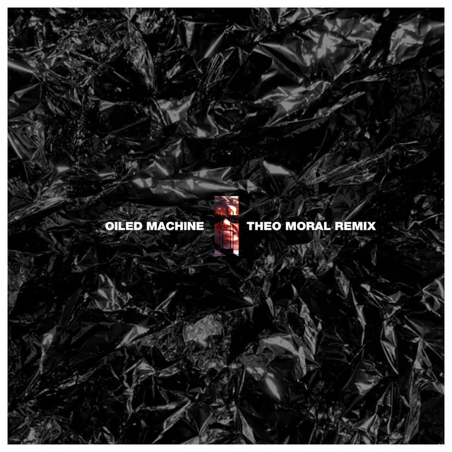 Oiled Machine (Theo Moral Remix)