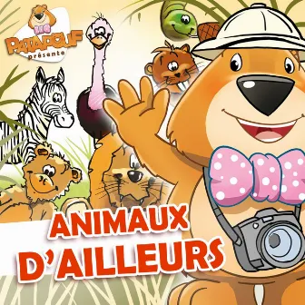 Animaux d'ailleurs by Patapouf