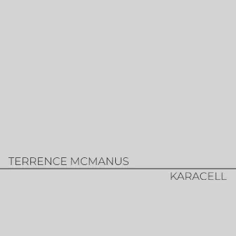 Karacell by Terrence McManus