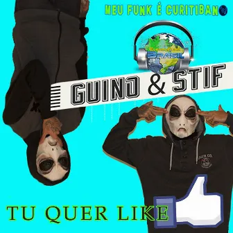 Tu Quer Like (Single) by Guino Stif