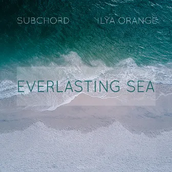 Everlasting Sea by Subchord