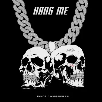 Hang Me by PHADE