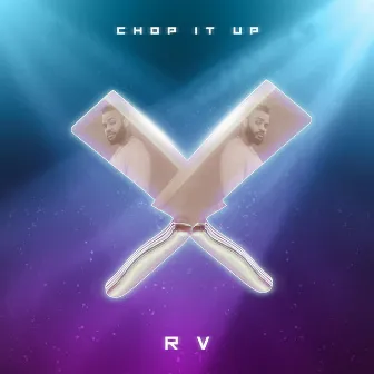 Chop It Up by Ross Victory