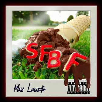 Sfbf by Max Loui$