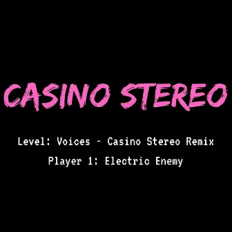 Voices (Casino Stereo Remix) by Casino Stereo