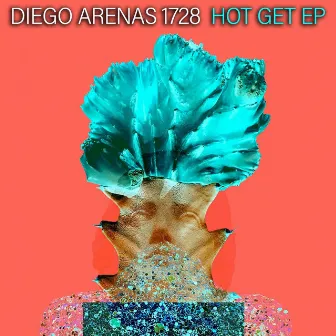 Hot Get EP by Diego Arenas 1728