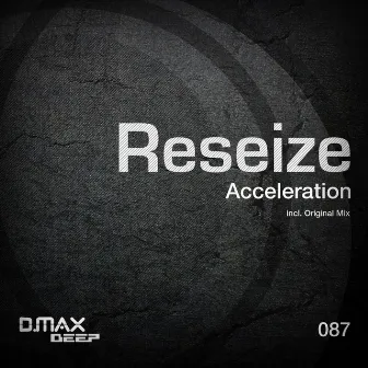 Acceleration by ReSeize