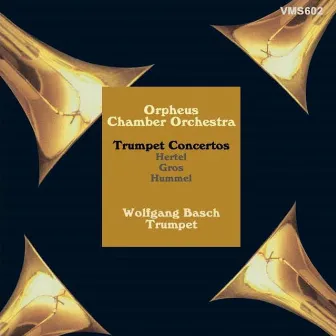 Gros, Hertel, Hummel: Trumpet Concertos by Wolfgang Basch