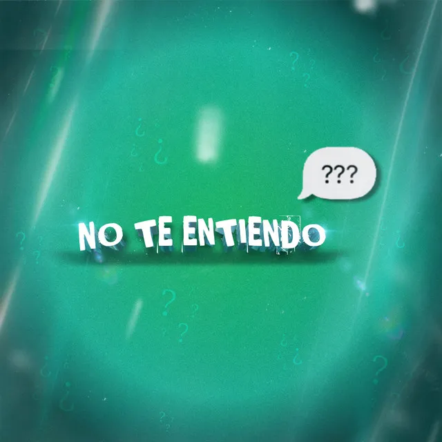 No Te Entiendo ¿?