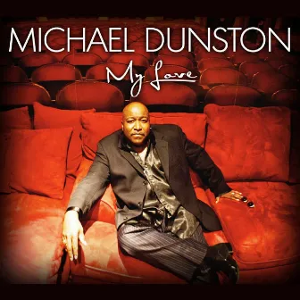 My Love by Michael Dunston