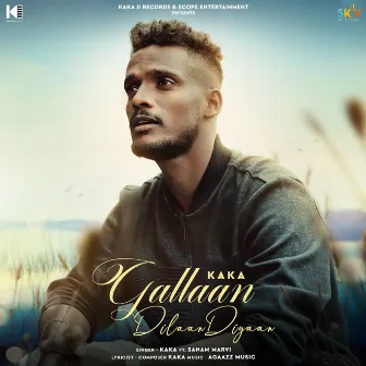 Gallaan Dilaan Diyaan (feat. Sanam Marvi) by Kaka