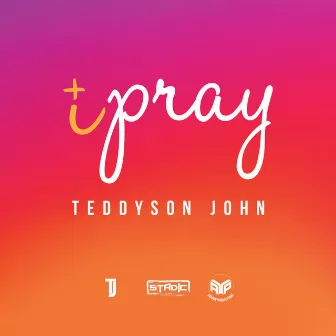 I Pray by Teddyson John