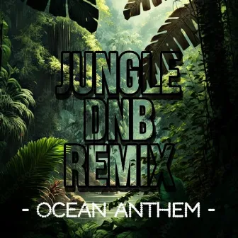 Ocean Anthem (Lmnt5 Remix Jungle / DnB) by Lmnt5