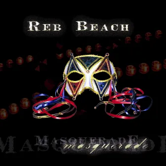 Masquerade by Reb Beach