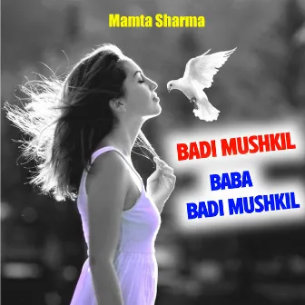 Badi Mushkil Baba Badi Mushkil by Mamta Sharma