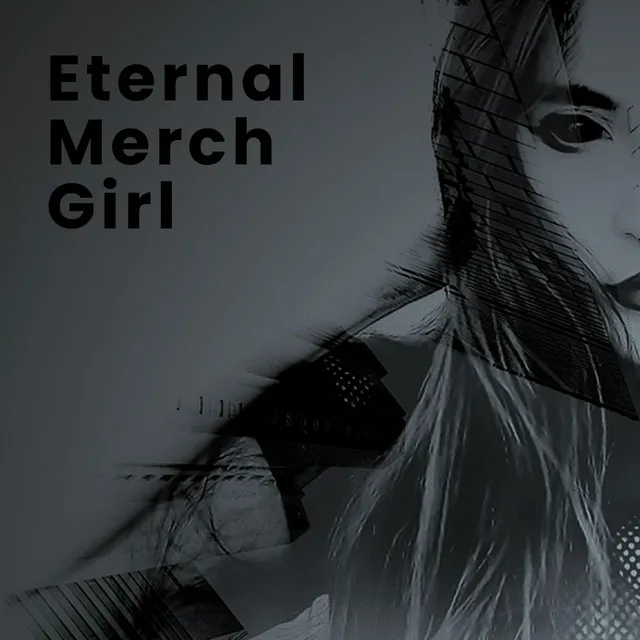 Eternal Merch Girl