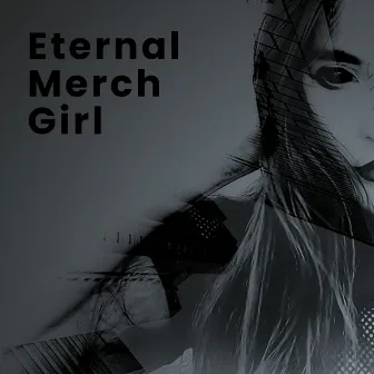 Eternal Merch Girl by Alia Synesthesia