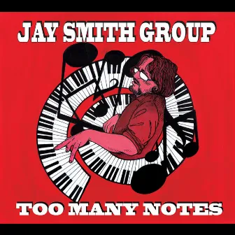 Too Many Notes by Jay Smith Group