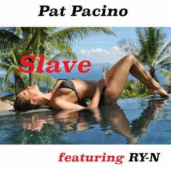 Slave by Pat Pacino