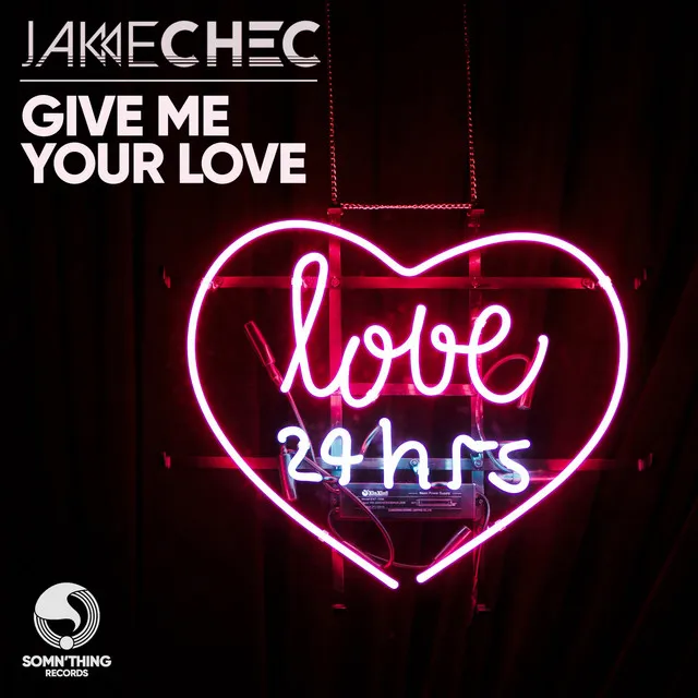 Give Me Your Love - Original Mix