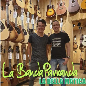 LA BELLA MATICA by La BandaParranda