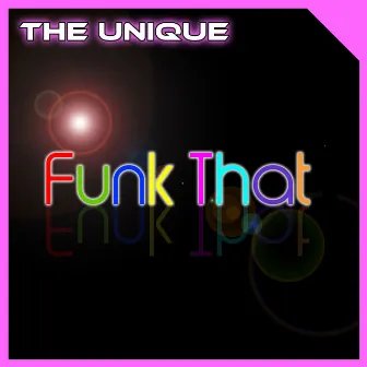 Funk That by The Unique