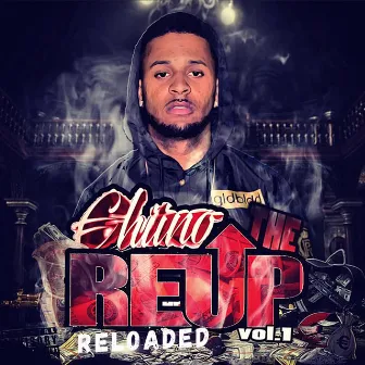 The ReUp, Vol.1 by Chiino Reloaded