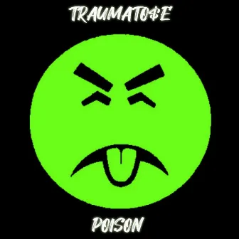 POISON by TRAUMATO$E