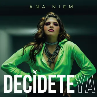 Decídete Ya by Ana Niem