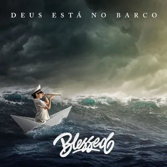 Deus Está no Barco by Blessed