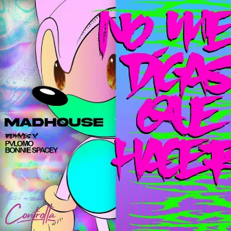 No Me Digas by Madhouse