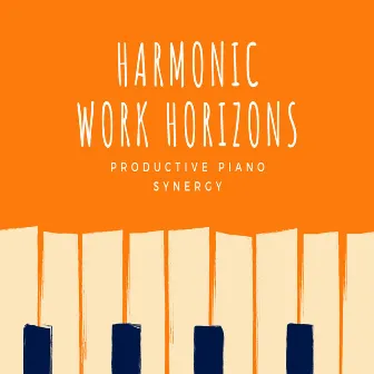 Harmonic Work Horizons: Productive Piano Synergy by 