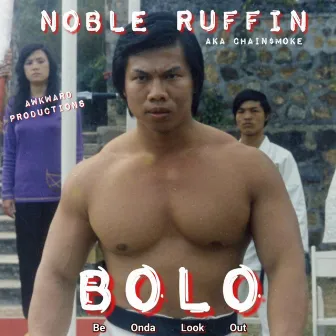 B.O.L.O. Be Onda Look Out by Noble Ruffin