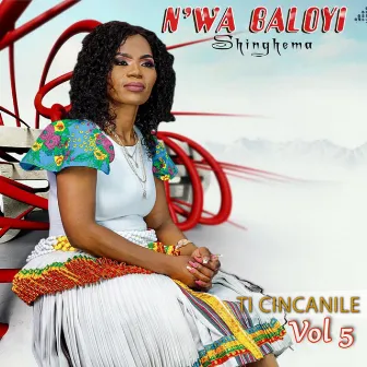 Ti Cincanile, Vol. 5 by N'wa Baloyi