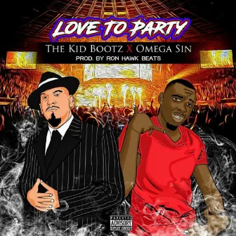 Love To Party by The Kid Bootz