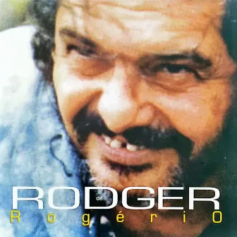 Rodger de Rogério by Rodger Rogério