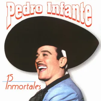 15 Inmortales de Pedro Infante by Pedro Infante