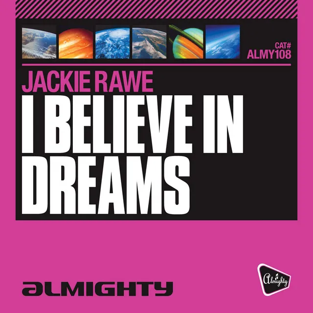 I Believe In Dreams (Almighty Definitive Mix)