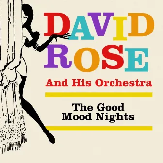 David Rose and His Orchestra: The Good Mood Nights by David Rose