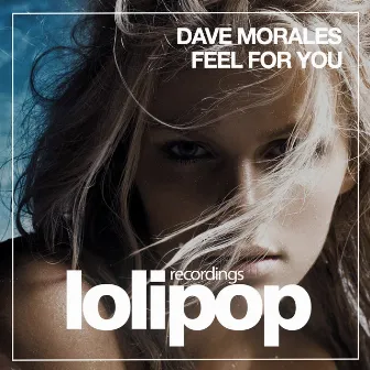 Feel For You by Dave Morales