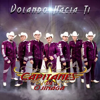 Volando Hacia Ti by Capitanes De Ojinaga