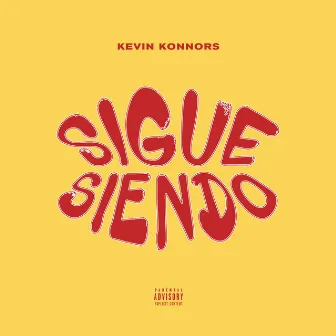 Sigue Siendo by Kevin Konnors