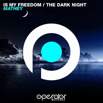 Is My Freedom / The Dark Night by Mathey